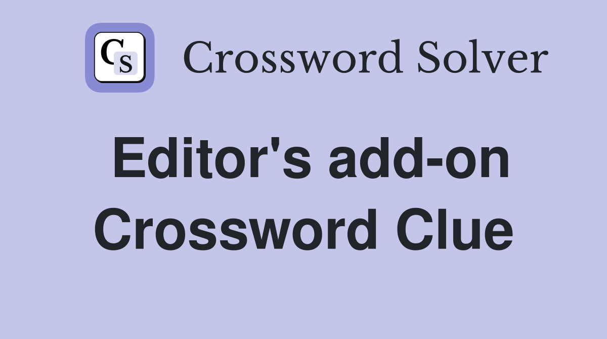 Editor's addon Crossword Clue Answers Crossword Solver